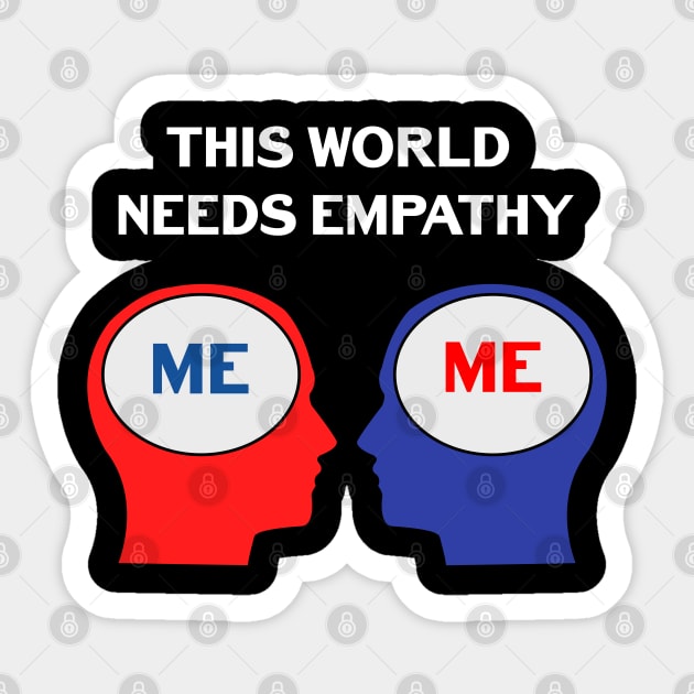 THIS WORLD NEEDS EMPATHY Sticker by jcnenm